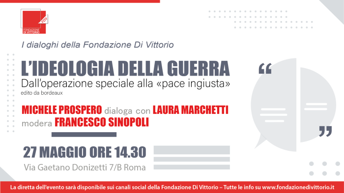 DALLE 14:30 SEGUI LA DIRETTA DEI DIALOGHI FDV. L’IDEOLOGIA DELLA GUERRA. DALL’OPERAZIONE SPECIALE ALLA «PACE INGIUSTA»