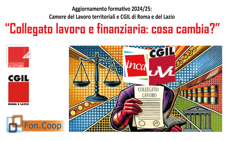 Piano Formativo – Aggiornamento formativo 2024- Camere del lavoro territoriali e CGIL di Roma e del Lazio” – Corso su Collegato al lavoro e finanziaria: cosa cambia?