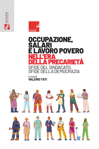 SCARICA L'E-BOOK DAL TITOLO: OCCUPAZIONE, SALARI E LAVORO POVERO NELL'ERA DELLA PRECARIETÀ