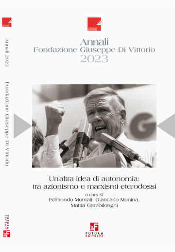 Un’altra idea di autonomia: tra azionismo e marxismi eterodossi