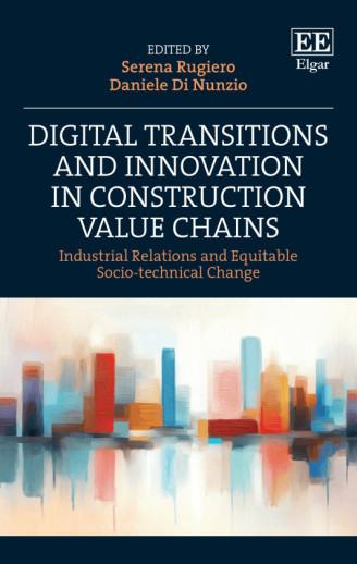 Digital Transitions and Innovation in Construction Value Chains - Industrial Relations and Equitable Socio-technical Change