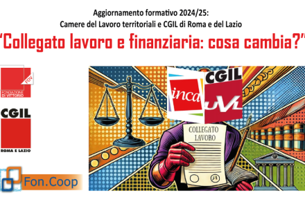 Piano Formativo – Aggiornamento formativo 2024- Camere del lavoro territoriali e CGIL di Roma e del Lazio” – Corso su Collegato al lavoro e finanziaria: cosa cambia?
