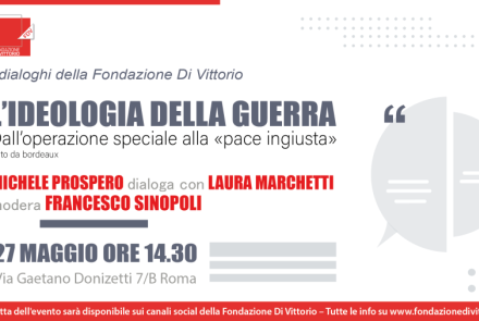 DALLE 14:30 SEGUI LA DIRETTA DEI DIALOGHI FDV. L’IDEOLOGIA DELLA GUERRA. DALL’OPERAZIONE SPECIALE ALLA «PACE INGIUSTA»